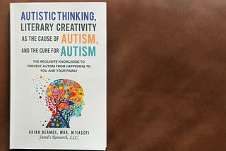 A review of “Autistic Thinking and the Cure for Autism” by Brian Beames