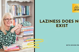 Laziness Does Not Exist: Deconstructing the Myth — Story Hub