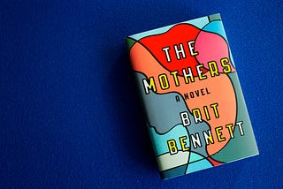 Book Review | ‘The Mothers’ by Brit Bennett