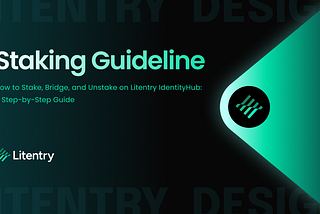 How to Stake, Bridge, and Unstake on Litentry IdentityHub: A Step-by-Step Guide
