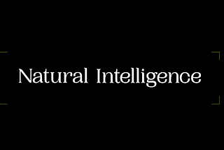 Natural Intelligence > Artificial Intelligence