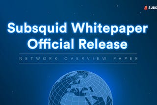 Subsquid Network Whitepaper: Official Public Release