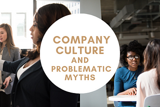 Company Culture and problematic myths