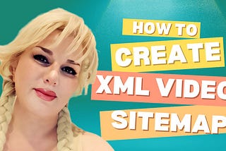 How to Create Google Friendly XML Video Sitemap