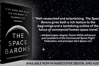 The Space Barons: Elon Musk, Jeff Bezos, and the Quest to Colonize the Cosmos — book review