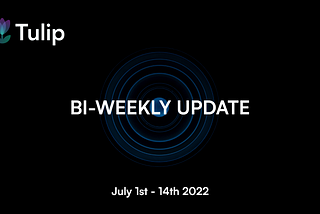 Bi-Weekly Update: July 1st — 14th