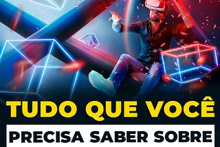 A realidade virtual que quer englobar todos nós