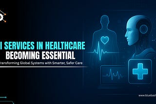 Why AI Services in Healthcare Are Becoming Essential for Global Health Systems?