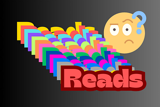 Upon a dark background, the word “Reads” appears several times in an array of colors. A rightly confused emoji peers over the many “Reads”.