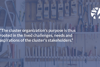 Designing business models, value propositions & sustainable funding for clusters.