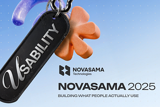 Novasama 2025 — Building What People Actually Use