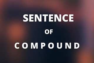 SENTENCE OF COMPOUND