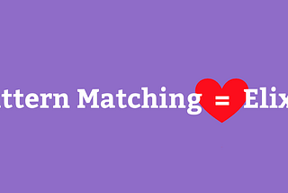 Perfect Match: Pattern Matching in Elixir