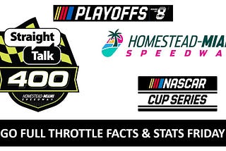 GFT Facts and Stats Friday: NASCAR Cup Series Straight Talk 400 at Homestead Miami Speedway