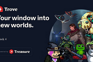 Treasure Times Trove Recap: Week 4 (4th July — 10th July)