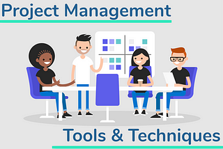 Project Management Tools and Techniques