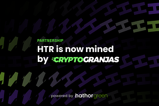 Hathor Celebrates Milestone Partnership with Green Mining Pioneer, Cryptogranjas