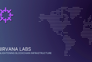 Nirvana Labs — Enlightening Blockchain Infrastructure