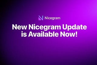 Discover the Latest Enhancements in Nicegram’s New Update!