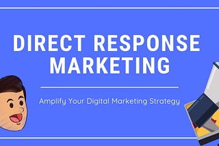 Direct Response Marketing