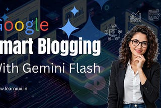 Google Gemini Flash, a digital workspace with AI components and blog icons for smart blogging and cost-effective content creation.