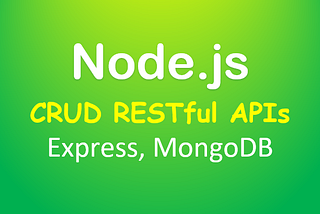 To make RESTful CRUD API’s with Node.js, Express and MongoDB