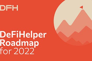 DeFiHelper Roadmap for 2022