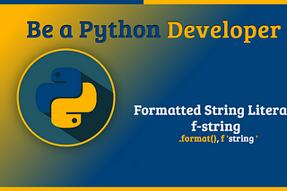 Python: .format(), f-string/formatted string literals