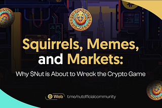 Squirrels, Memes, and Markets: Why $Nut is About to Wreck the Crypto Game