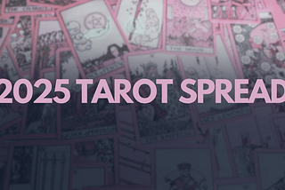 Background: Pink tarot cards spread out. Fade to black top to bottom. Center: (text) 2025 Tarot Spread … for the tarot spread for 2025 explanation by Gem Blackthorn