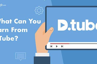 What is DTube and What Can You Earn From it?