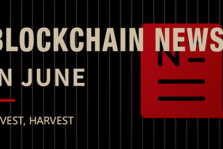 Blockchain News in June