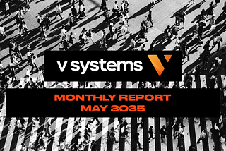 V Systems Monthly Digest — May 2025
