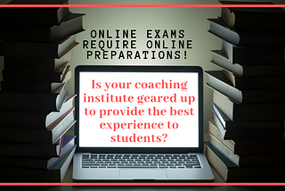 Online exams require Online preparations!