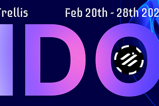 Trellis Token IDO Set to Start on 20th February: Here’s What You Need to Know