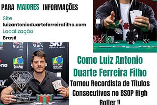 Como Luiz Antonio Duarte Ferreira Filho Se Tornou Recordista de Títulos Consecutivos no BSOP High…