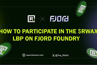 Announcing The RWAX LBP on Fjord: Unlocking the Future of Real-World Assets in DeFi