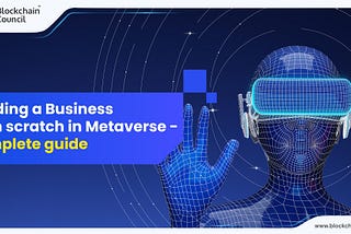 Building a Business from scratch in Metaverse — Complete guide