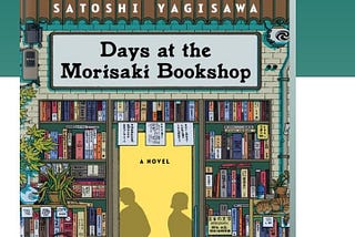 Enjoying ‘Days at the Morisaki Bookshop’