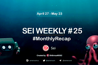 SEI Weekly #25 | Monthly Recap