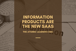 Information Products Are the New SaaS