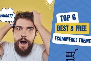 Top 6 Free Ecommerce Themes For Wordpress