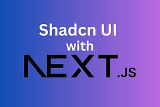 Shadcn UI with Next.js