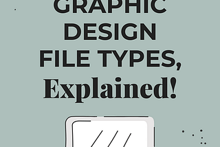 Graphic Design File Types, Explained