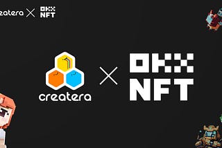 OKX Web3 Teams Up with Createra to Launch its First NFT Gallery!