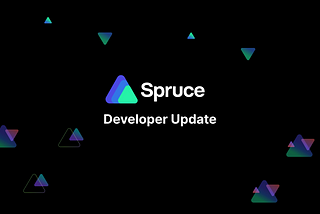 Spruce Developer Update #12