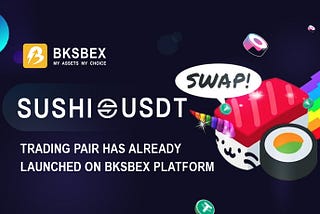 SushiSwap (SUSHI) is launching on BKSBEX