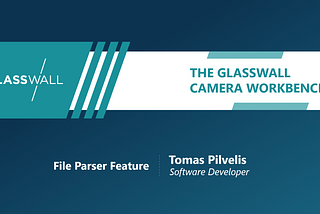 Glasswall Camera Workbench: File Parser Feature