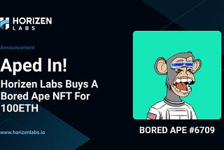 Horizen Labs Reveals Ownership of Bored Ape #6709 — Purchased for 100 ETH