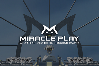 🔰 What Can You Do on Miracle Play?